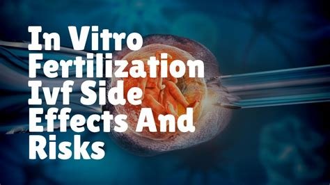 Side Effects Of İn Vitro Fertilization